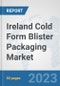 Ireland Cold Form Blister Packaging Market: Prospects, Trends Analysis, Market Size and Forecasts up to 2030 - Product Image