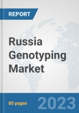 Russia Genotyping Market: Prospects, Trends Analysis, Market Size and Forecasts up to 2030- Product Image