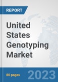 United States Genotyping Market: Prospects, Trends Analysis, Market Size and Forecasts up to 2030- Product Image