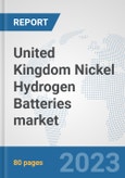 United Kingdom Nickel Hydrogen Batteries market: Prospects, Trends Analysis, Market Size and Forecasts up to 2030- Product Image
