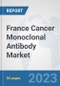 France Cancer Monoclonal Antibody Market: Prospects, Trends Analysis, Market Size and Forecasts up to 2030 - Product Thumbnail Image