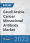 Saudi Arabia Cancer Monoclonal Antibody Market: Prospects, Trends Analysis, Market Size and Forecasts up to 2030 - Product Thumbnail Image