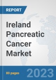 Ireland Pancreatic Cancer Market: Prospects, Trends Analysis, Market Size and Forecasts up to 2030- Product Image