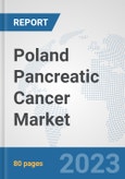 Poland Pancreatic Cancer Market: Prospects, Trends Analysis, Market Size and Forecasts up to 2030- Product Image