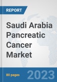 Saudi Arabia Pancreatic Cancer Market: Prospects, Trends Analysis, Market Size and Forecasts up to 2030- Product Image