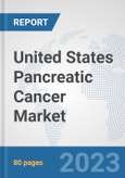 United States Pancreatic Cancer Market: Prospects, Trends Analysis, Market Size and Forecasts up to 2030- Product Image