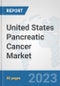 United States Pancreatic Cancer Market: Prospects, Trends Analysis, Market Size and Forecasts up to 2030 - Product Thumbnail Image