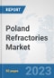 Poland Refractories Market: Prospects, Trends Analysis, Market Size and Forecasts up to 2030 - Product Thumbnail Image