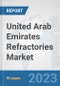 United Arab Emirates Refractories Market: Prospects, Trends Analysis, Market Size and Forecasts up to 2030 - Product Thumbnail Image