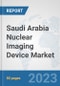 Saudi Arabia Nuclear Imaging Device Market: Prospects, Trends Analysis, Market Size and Forecasts up to 2030 - Product Image
