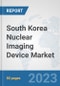 South Korea Nuclear Imaging Device Market: Prospects, Trends Analysis, Market Size and Forecasts up to 2030 - Product Image