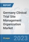 Germany Clinical Trial Site Management Organization Market: Prospects, Trends Analysis, Market Size and Forecasts up to 2030 - Product Thumbnail Image