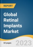 Global Retinal Implants Market Size, Share & Trends Analysis Report by Type (Retina Implant Alpha AMS, Implantable Miniature), End-use (Hospitals, Outpatient Facilities), Region, and Segment Forecasts, 2023-2030- Product Image
