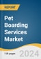 Pet Boarding Services Market Size, Share & Trends Analysis Report By Pet Type (Dogs, Cats), By Service Type (Long Term, Short Term), By Region, And Segment Forecasts, 2023 - 2030 - Product Image