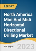 North America Mini And Midi Horizontal Directional Drilling Market Size, Share & Trends Analysis Report By Machine Type (Pile Driver), By Application, By Machine Size, By Parts Type, By Tooling, By End-use, By Region, And Segment Forecast, 2023 - 2030- Product Image