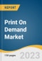 Print On Demand Market Size, Share & Trends Analysis Report By Platform (Software, Services), By Product (Apparel, Home Decor, Drinkware, Accessories), By Region, And Segment Forecasts, 2023 - 2030 - Product Image