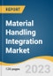 Material Handling Integration Market Size, Share & Trends Analysis Report By Component (Hardware, Software), By Application (Assembly, Packaging), By Vertical, By Region, And Segment Forecasts, 2023 - 2030 - Product Thumbnail Image