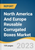 North America And Europe Reusable Corrugated Boxes Market Size, Share & Trends Analysis Report By Type (Slotted Boxes, Telescope Boxes), By End-use (Electronics, Chemicals), By Region, And Segment Forecasts, 2023 - 2030- Product Image