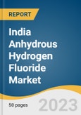 India Anhydrous Hydrogen Fluoride Market Size, Share & Trends Analysis Report By End-use (Fluoropolymers, Fluorogases, Pesticides), And Segment Forecasts, 2023 - 2030- Product Image