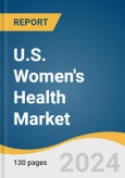 U.S. Women's Health Market Size, Share & Trends Analysis Report By Application (Hormonal Infertility, Contraceptives, Postmenopausal Osteoporosis), By Age, By Drug, By Distribution Channel, And Segment Forecasts, 2023 - 2030- Product Image