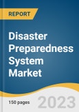 Disaster Preparedness System Market Size, Share & Trends Analysis Report By Type (Surveillance System, Safety Management System), By Solution, By Services, By Communication Technology, By End-use, By Region, And Segment Forecasts, 2023 - 2030- Product Image
