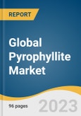 Global Pyrophyllite Market Size, Share & Trends Analysis Report by Application (Refractories & Foundries, Ceramics, Fillers), Region (North America, Asia Pacific, Europe), and Segment Forecasts, 2024-2030- Product Image
