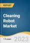 Cleaning Robot Market Size, Share & Trends Analysis Report By Product (In-house, Outdoor), By Charging Type, By Type, By Operation Mode, By Distribution Channel, By End-use, By Region, And Segment Forecasts, 2023 - 2030 - Product Thumbnail Image