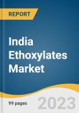India Ethoxylates Market Size, Share & Trends Analysis Report By Type by End-use (Fatty Alcohol Ethoxylates, Fatty Acid Ethoxylates), By Function (Cleaning Agent, Emulsifying Agent), And Segment Forecasts, 2023 - 2030- Product Image