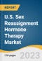 U.S. Sex Reassignment Hormone Therapy Market Size, Share & Trends Analysis Report By Gender Transition (Male-To-Female, Female-To-Male), By Type (Puberty Blockers, Estrogen), By Distribution Channel, And Segment Forecasts, 2023 - 2030 - Product Thumbnail Image