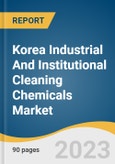Korea Industrial And Institutional Cleaning Chemicals Market Size, Share & Trends Analysis Report By Raw Material (Chlor-Alkali, Surfactants, Solvent, Phosphate, Biocides), By Product, By End-use, By Country, And Segment Forecasts, 2023 - 2030- Product Image