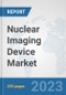 Nuclear Imaging Device Market: Global Industry Analysis, Trends, Market Size, and Forecasts up to 2030 - Product Image