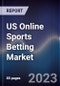 US Online Sports Betting Market Outlook to 2028 - Product Thumbnail Image