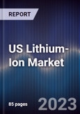 US Lithium-Ion Market Outlook to 2028- Product Image