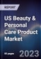 US Beauty & Personal Care Product Market Outlook to 2028 - Product Thumbnail Image
