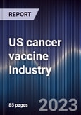US cancer vaccine industry outlook to 2028- Product Image