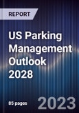 US Parking Management Outlook 2028- Product Image