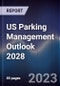 US Parking Management Outlook 2028 - Product Thumbnail Image