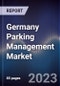 Germany Parking Management Market Outlook to 2028 - Product Thumbnail Image