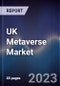 UK Metaverse Market Outlook to 2028 - Product Image