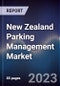 New Zealand Parking Management Market Outlook to 2028 - Product Image