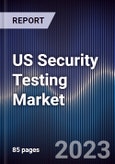 US Security Testing Market Outlook to 2028- Product Image