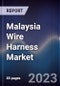 Malaysia Wire Harness Market Outlook to 2027 - Product Image