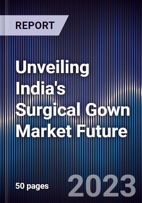 Unveiling India's Surgical Gown Market Future