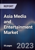 Asia Media and Entertainment Market Outlook to 2027- Product Image