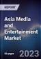 Asia Media and Entertainment Market Outlook to 2027 - Product Thumbnail Image