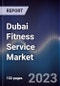 Dubai Fitness Service Market Outlook to 2027 - Product Thumbnail Image
