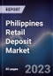 Philippines Retail Deposit Market Outlook to 2027 - Product Image