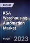 KSA Warehousing Automation Market Outlook to 2027 - Product Image