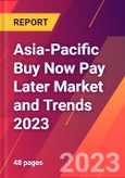 Asia-Pacific Buy Now Pay Later Market and Trends 2023- Product Image