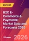 B2C E-Commerce & Payments: Market Data and Forecasts 2026 - Product Thumbnail Image